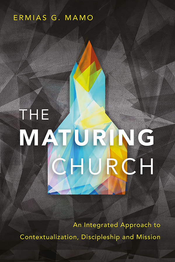 The Maturing Church by Ermias Mamo