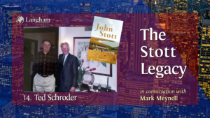 The Stott Legacy Podcast: Episode 14 – Ted Schroder