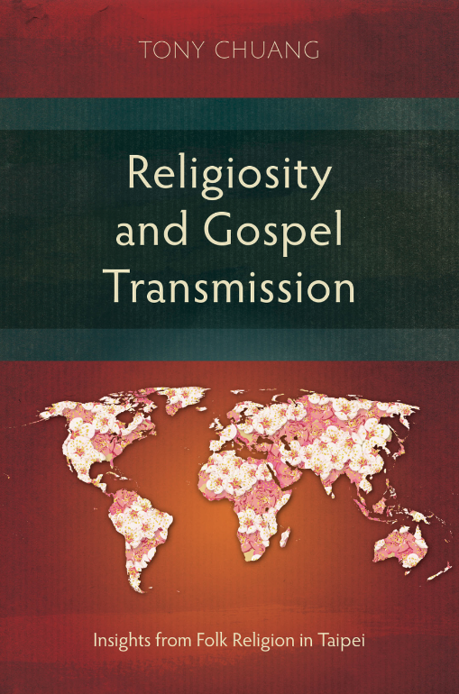 Religiosity and Gospel Transmission by Tony Chuang.